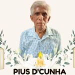 Obituary -PIUS D’CUNHA . 79 Years